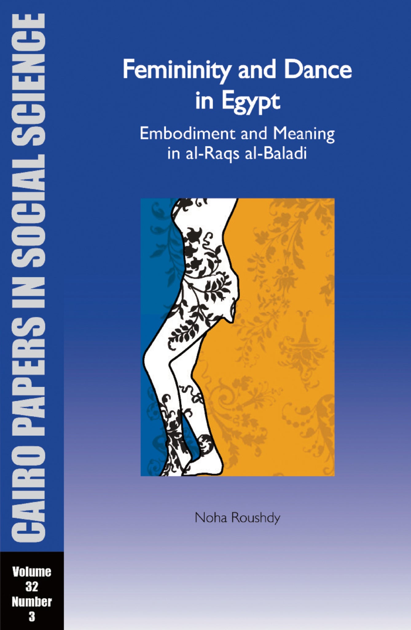 Femininity and Dance in Egypt: Embodiment and Meaning in al-Raqs al-Baladi